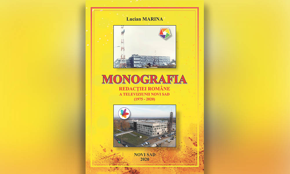 Lucian Marina, Monografia Redacţiei Române a Televiziunii Voivodinei (1975-2020)