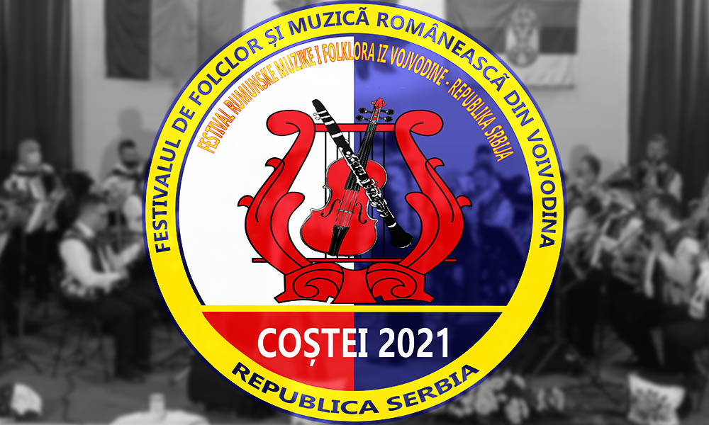 PROGRAMUL FESTIVALULUI DE FOLCLOR ŞI MUZICĂ ROMÂNEASCĂ DIN VOIVODINA –REPUBLICA SERBIA COŞTEI 2021