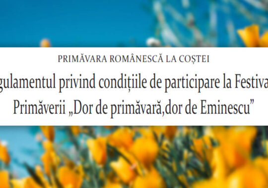 Regulamentul privind condițiile de participare la Festivalul Primăverii „Dor de primăvară,dor de Eminescu”