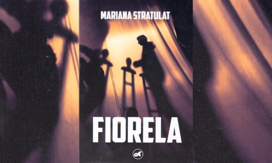 „FIORELA” de Mariana Stratulat – un roman de o exultantă originalitate