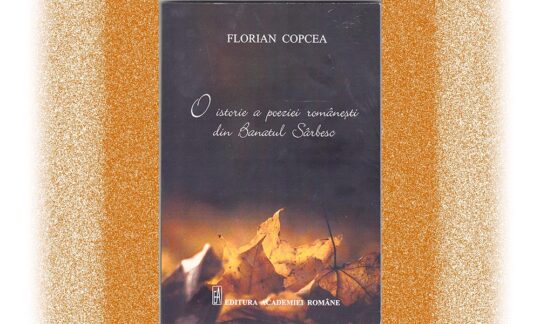 Florian Copcea: O istorie a poeziei româneşti din Banatul Sârbesc