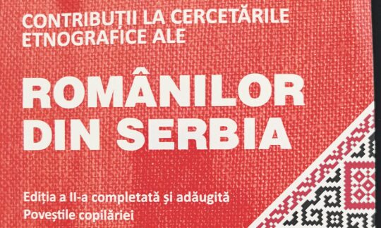 Contribuţii la cercetările etnografice ale românilor din Serbia (ediţia a II-a)